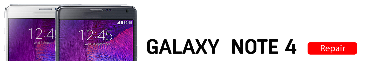 Note4v2 Galaxy Note 4, Note 3, Note 2 Repairs