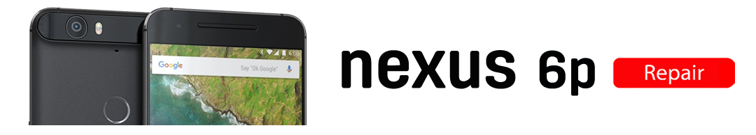 nexus6p Nexus 6p Repairs