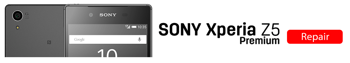 z5p Sony Xperia Z5 Premium Repairs