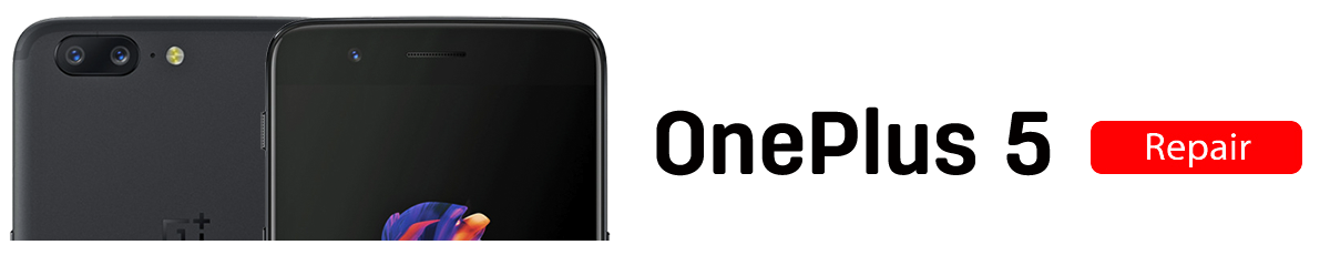 oneplus 5 OnePlus 5 Repairs