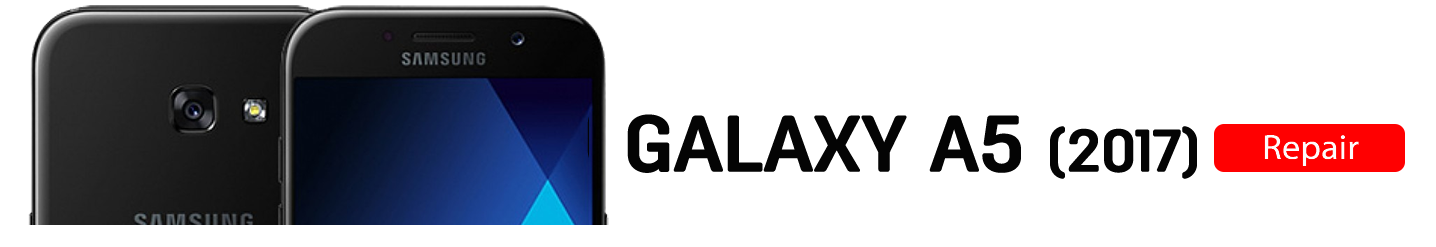 A52017 Galaxy A5 (2017) Repairs