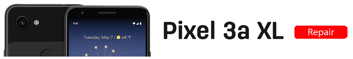 pixel3axl Pixel 3a XL Repairs